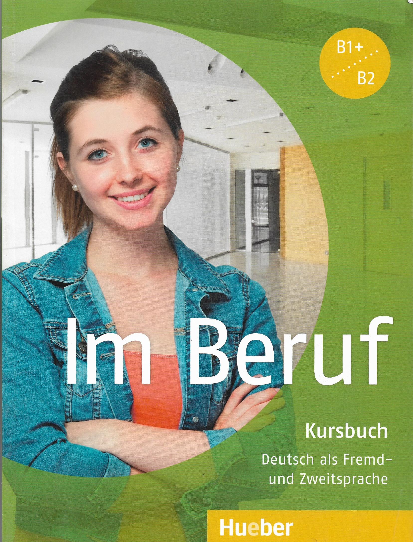 IM BERUF B1+/B2 Kursbuch