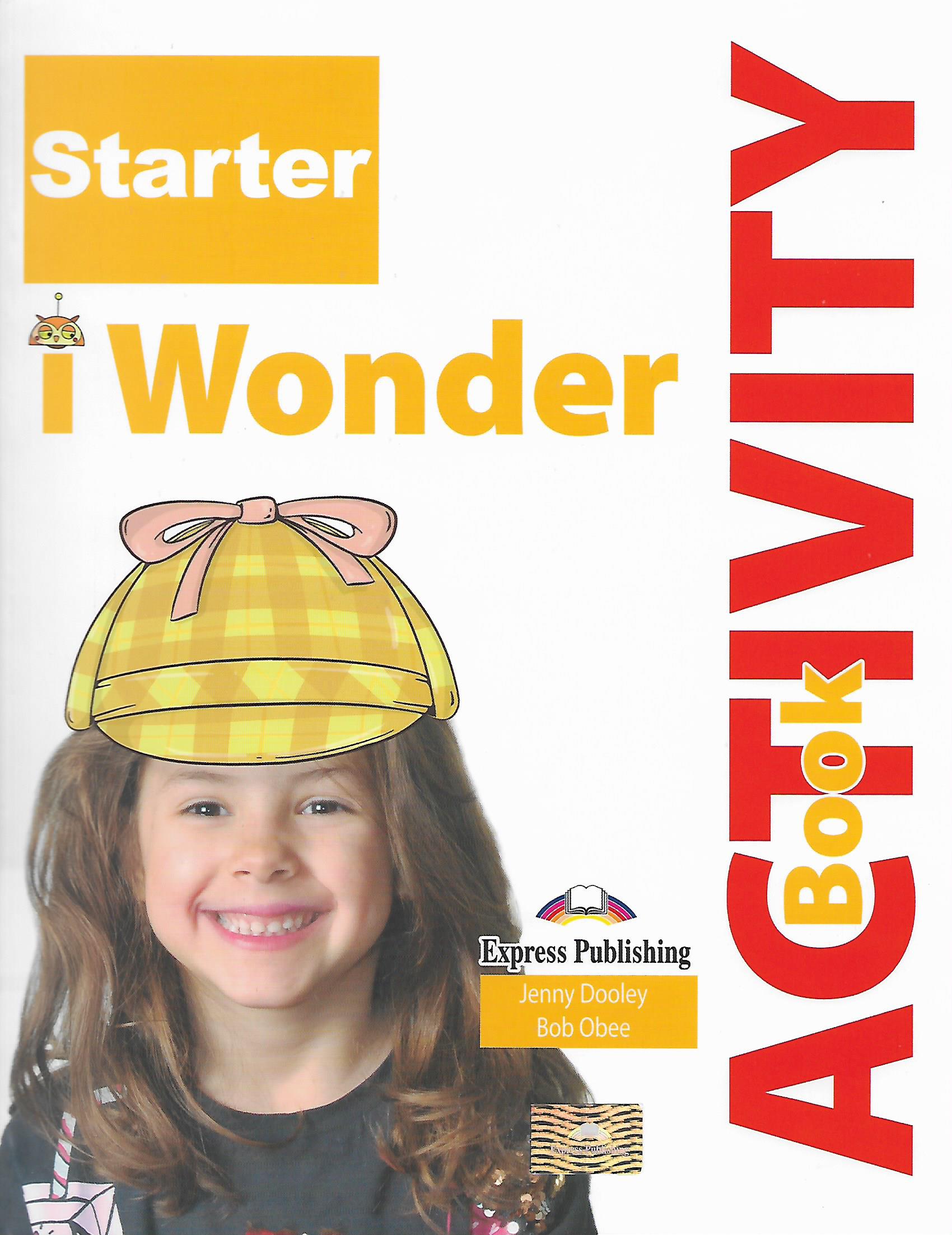 I wonder Starter Activity Book
