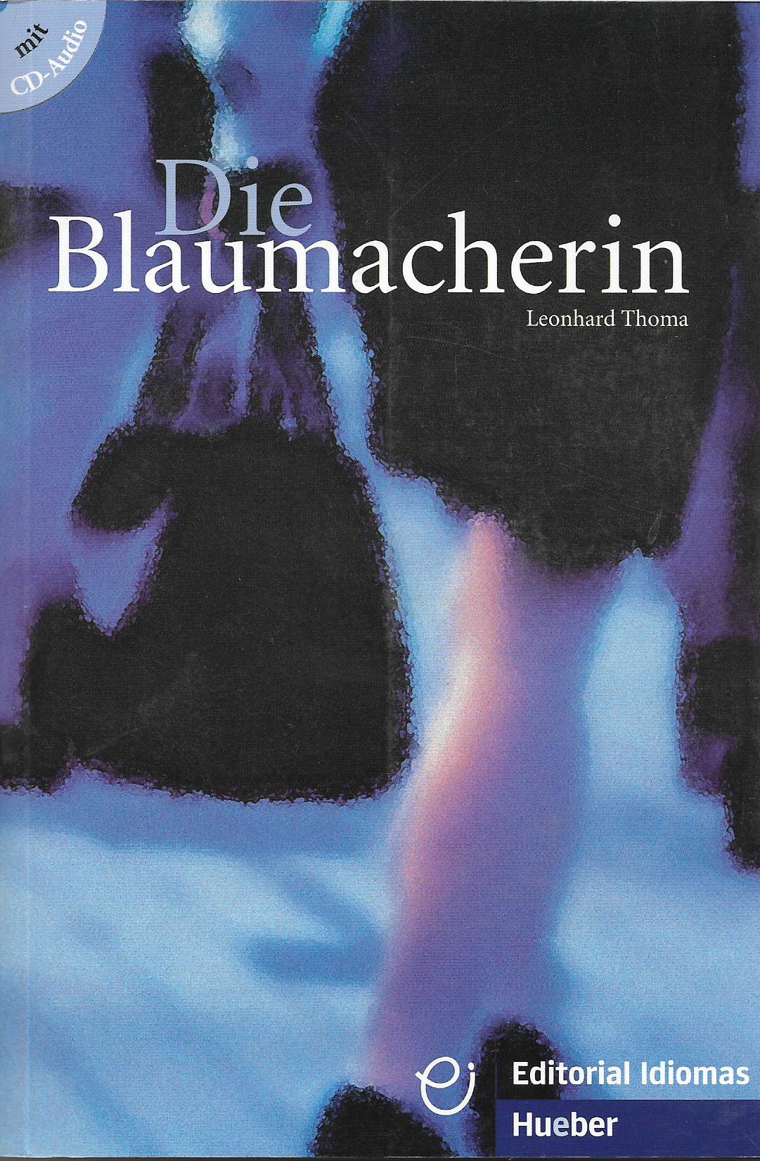 Die Blaumacherin  (mit Audio-CD)