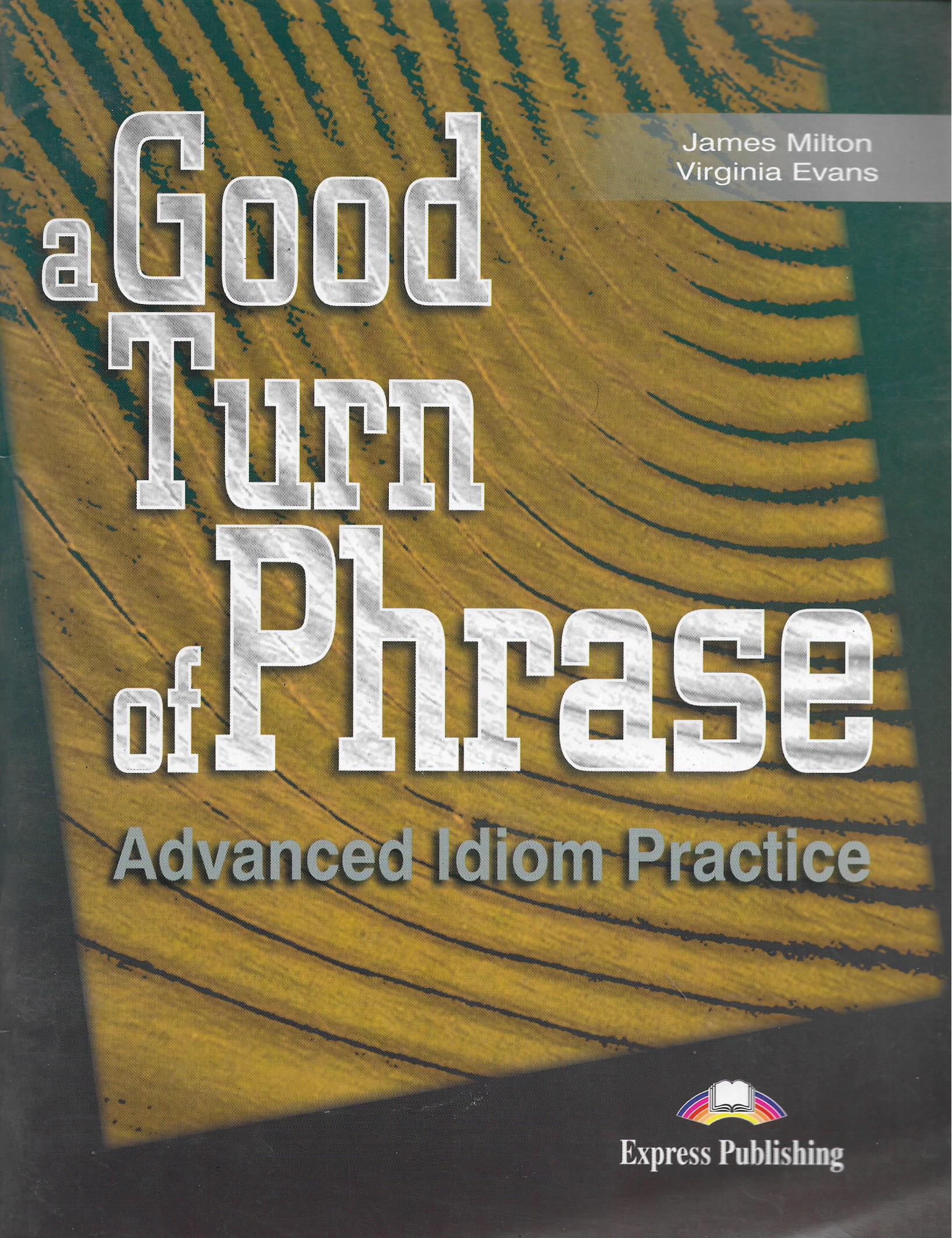 A Good Turn of Phrase Idioms