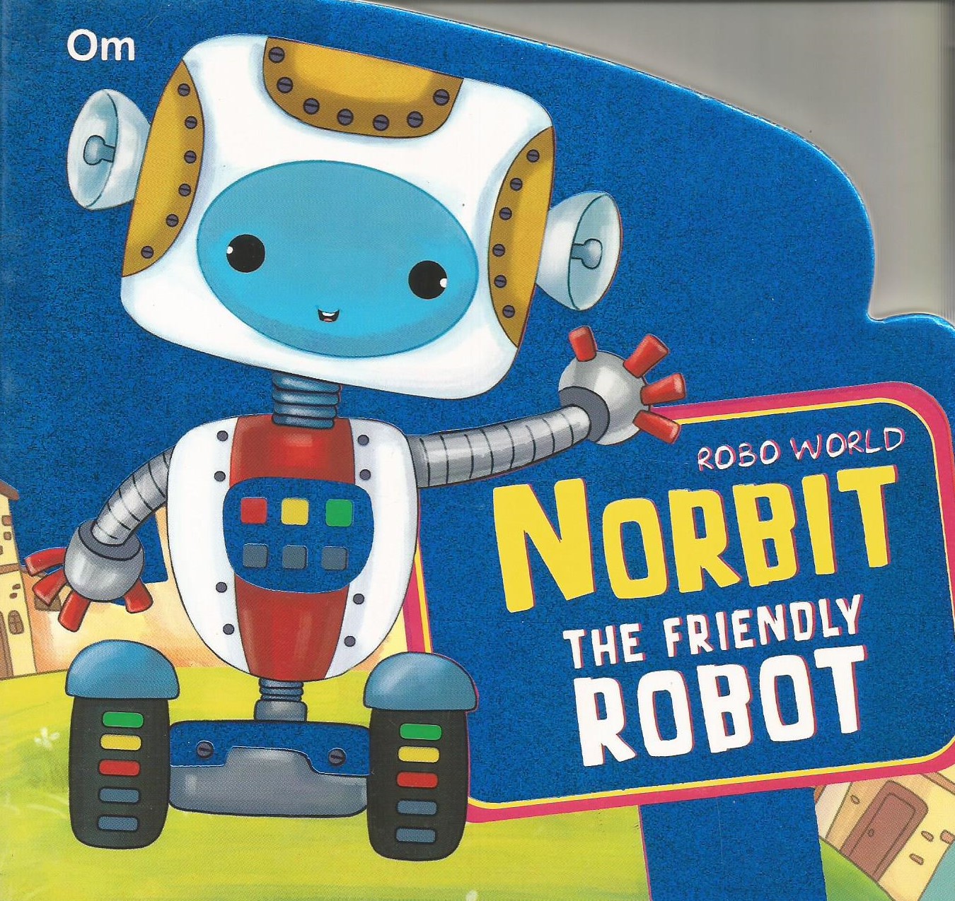 Robo World : Norbit The Friendly Robot : Cutout Books