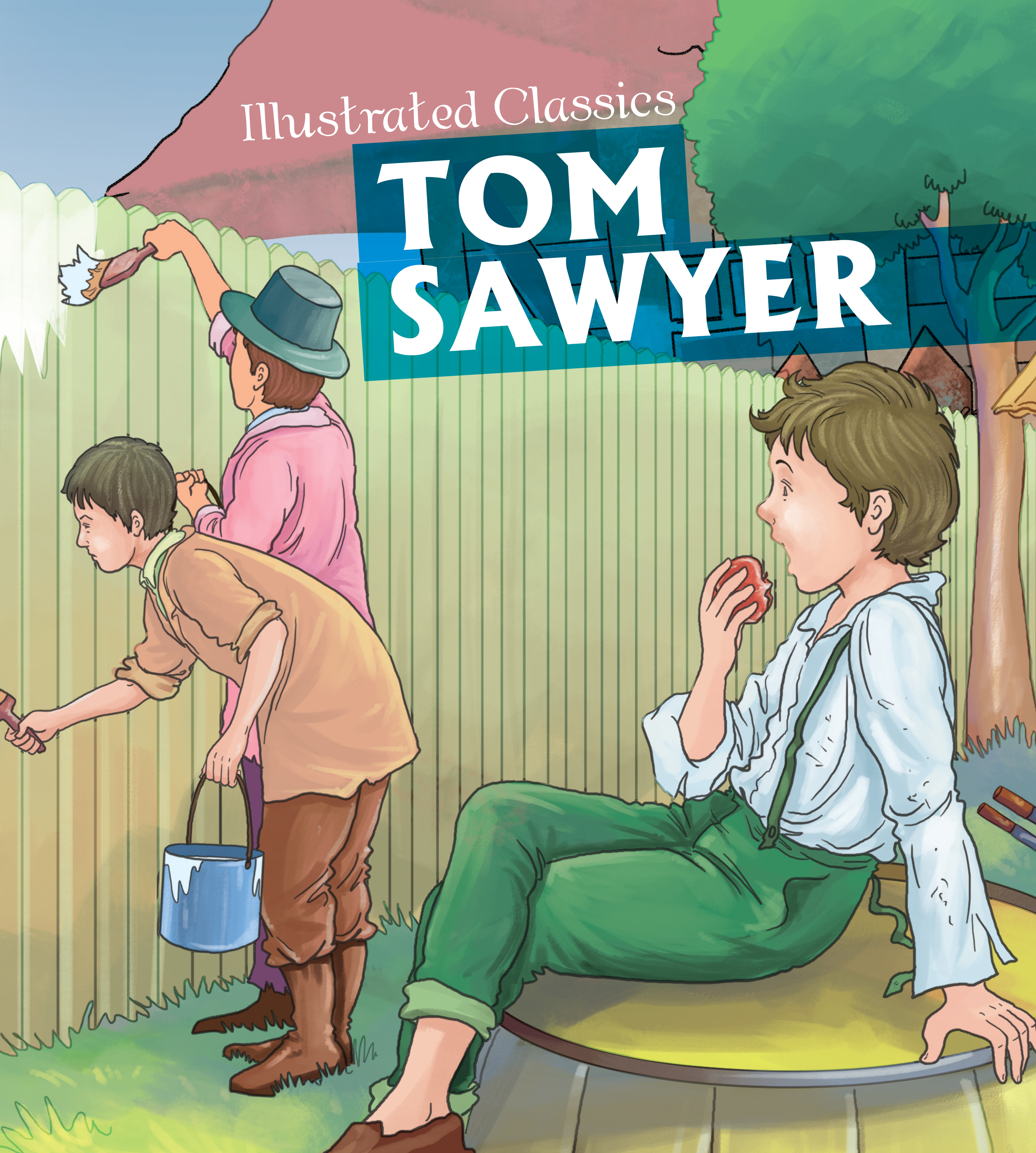 Tom Sawyer : Illustrated Classics Junior