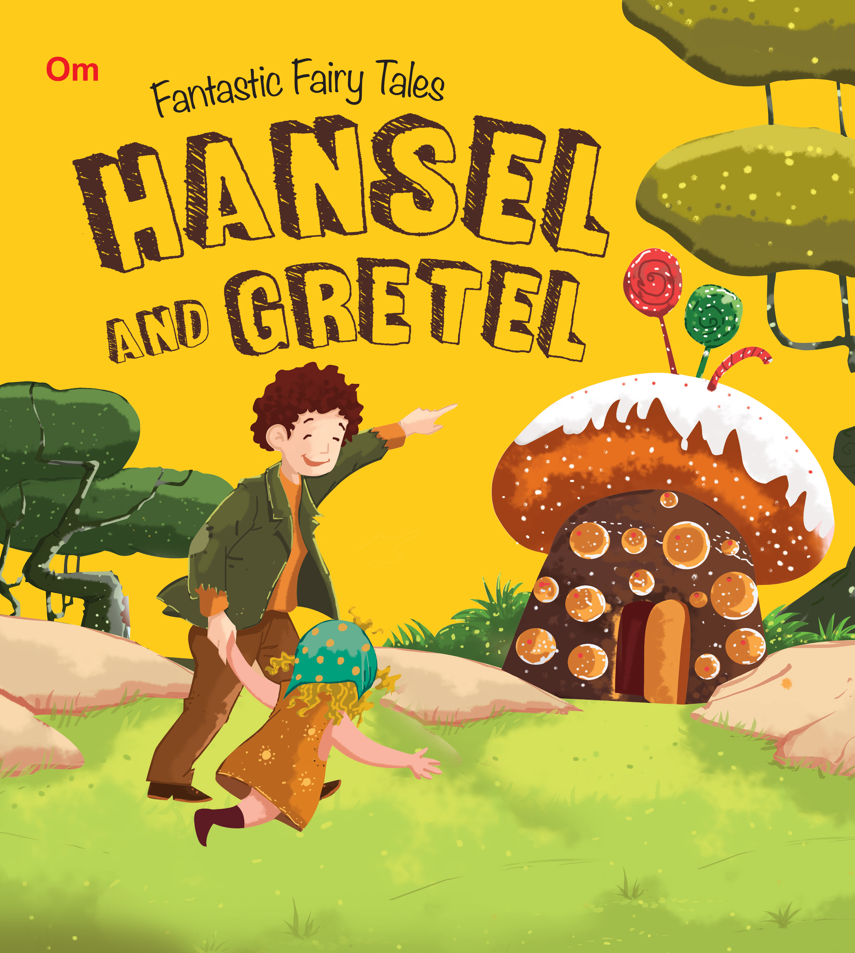Hansel and Gretel : Fantastic Fairy Tales