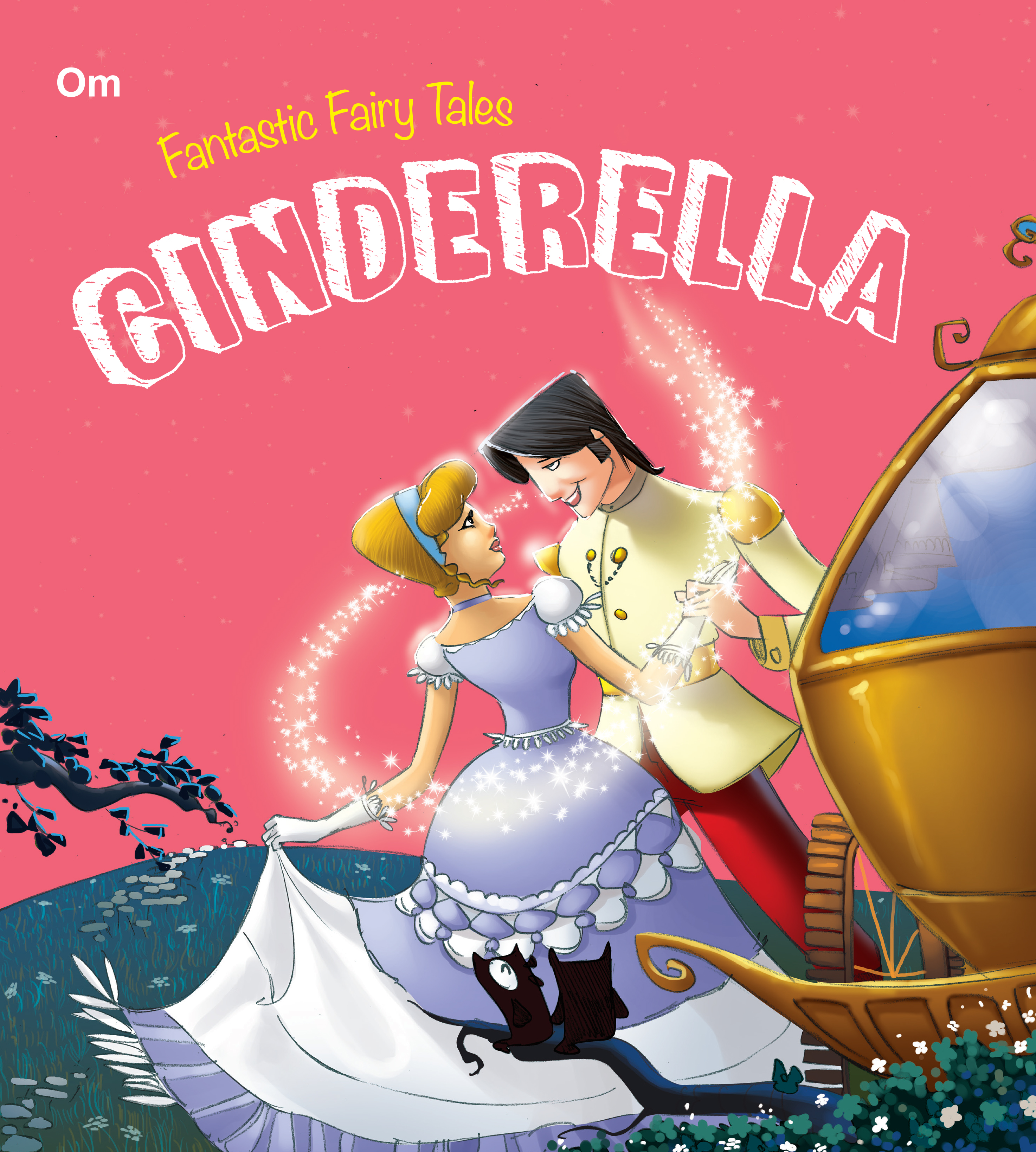 Cinderella : Fantastic Fairy Tales