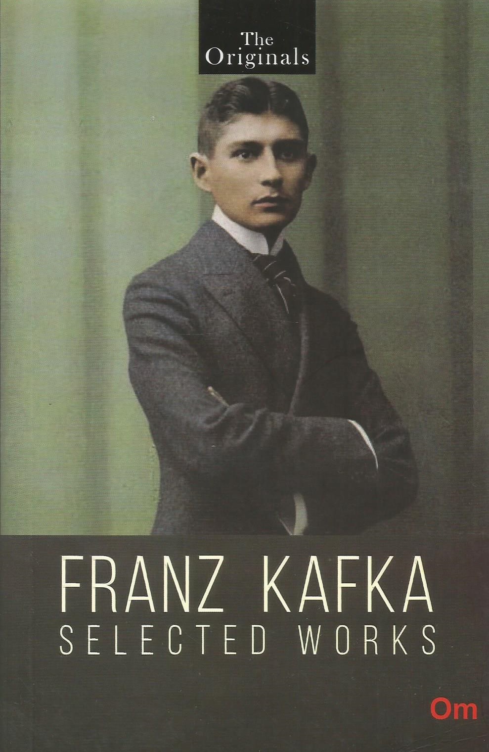 Franz Kafka Selected Works (Unabridged Classics)