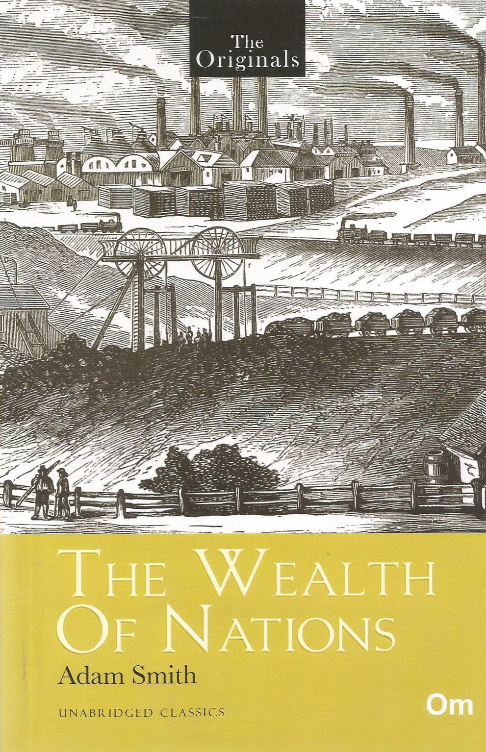 The Wealth Of Nations (Unabridged Classics)