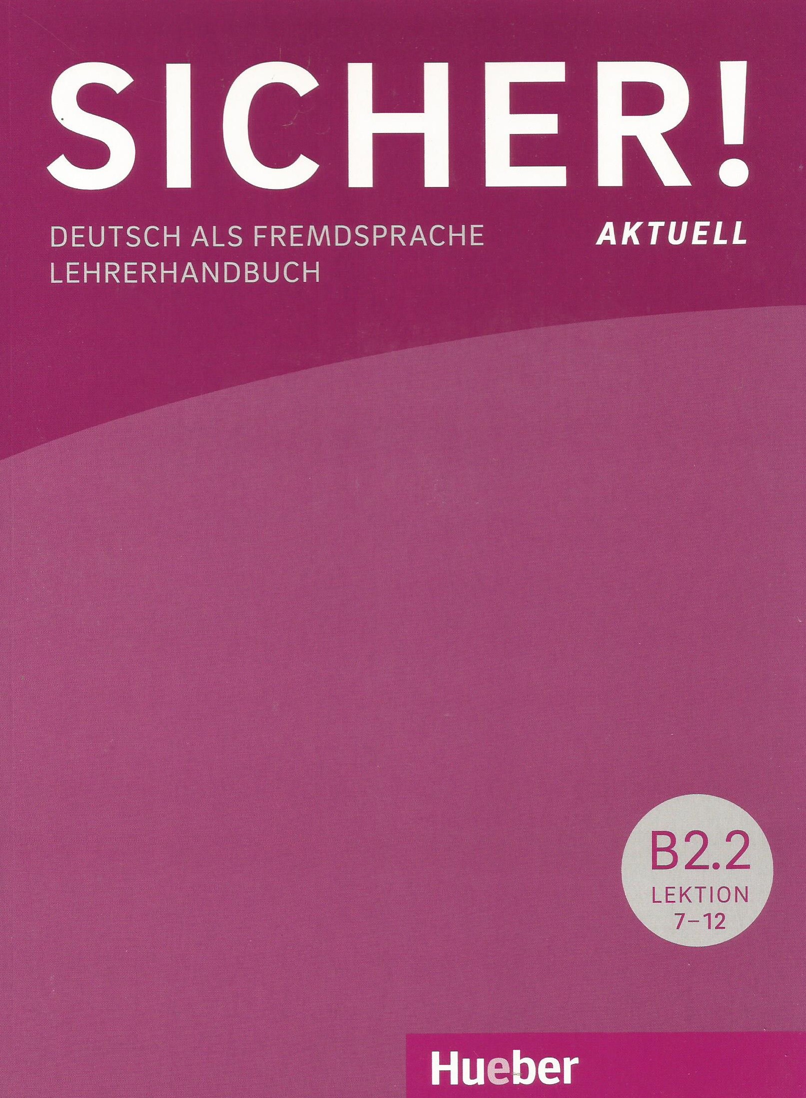 Sicher Aktuell B2.2 Lererhandbuch