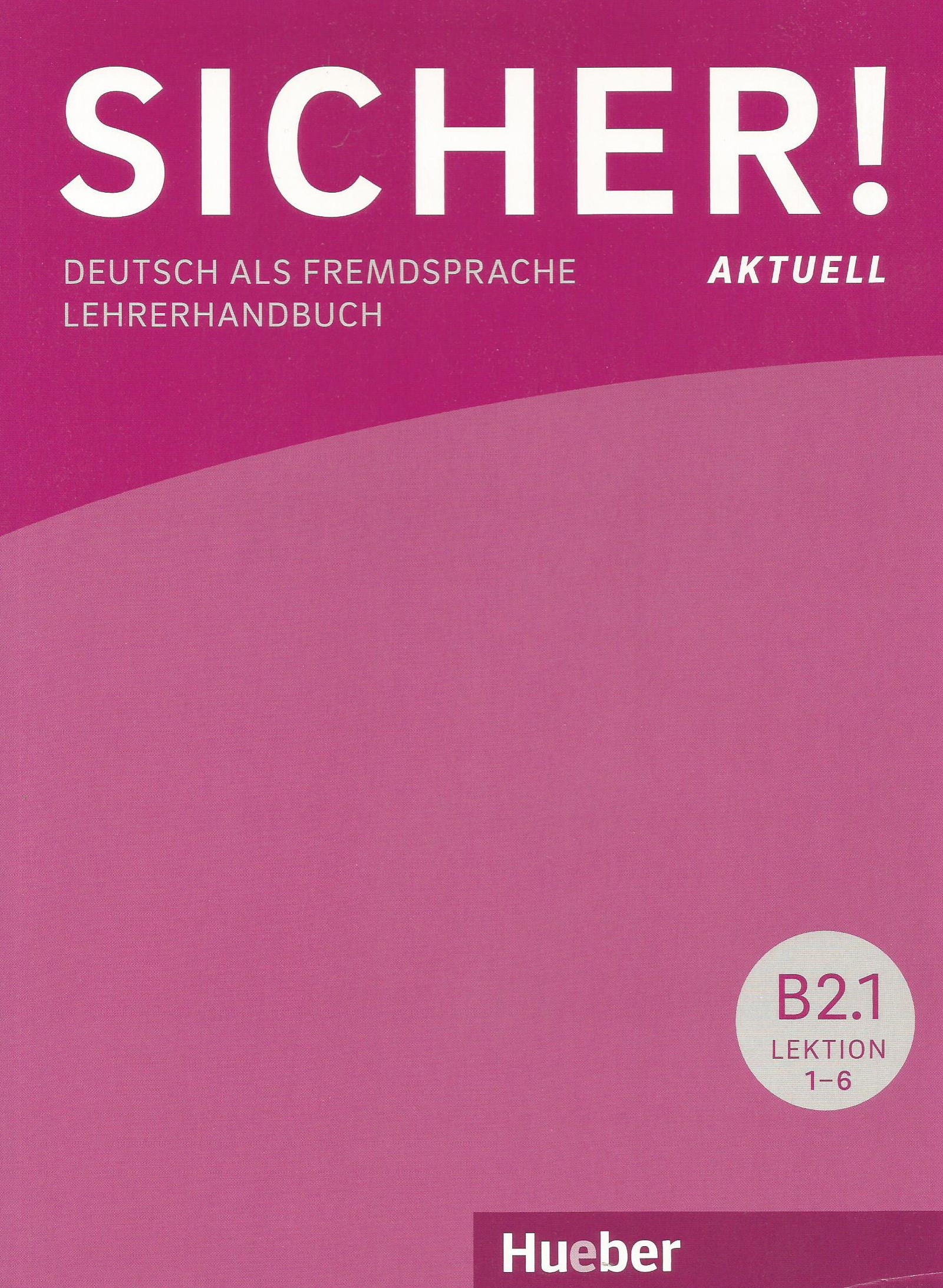 Sicher Aktuell B2.1 Lererhandbuch