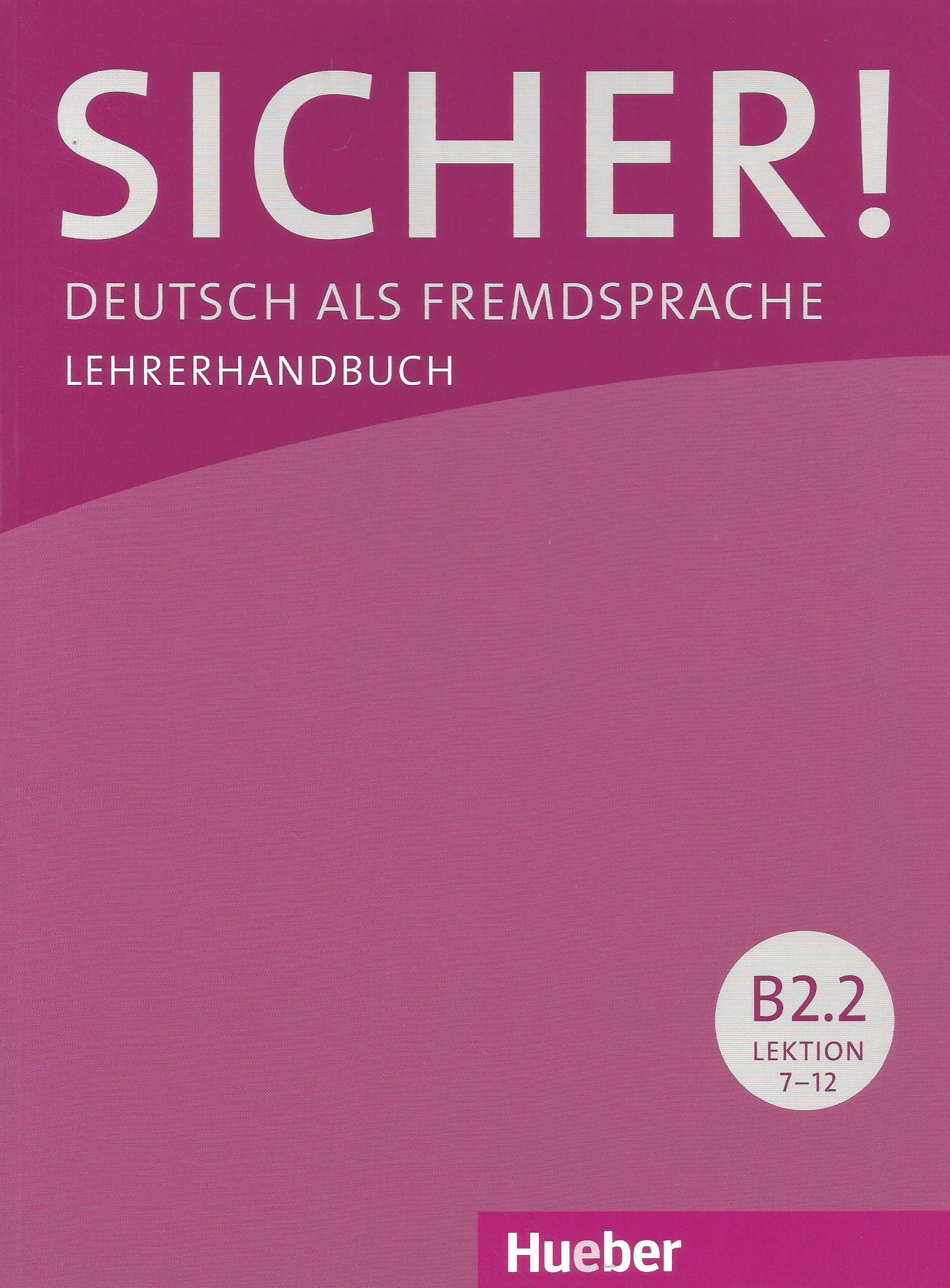 Sicher B2.2 Lererhandbuch Lektion 7-12